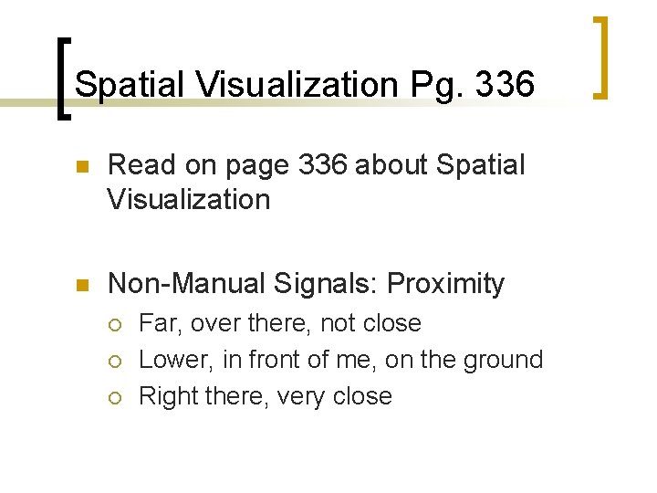 Spatial Visualization Pg. 336 n Read on page 336 about Spatial Visualization n Non-Manual