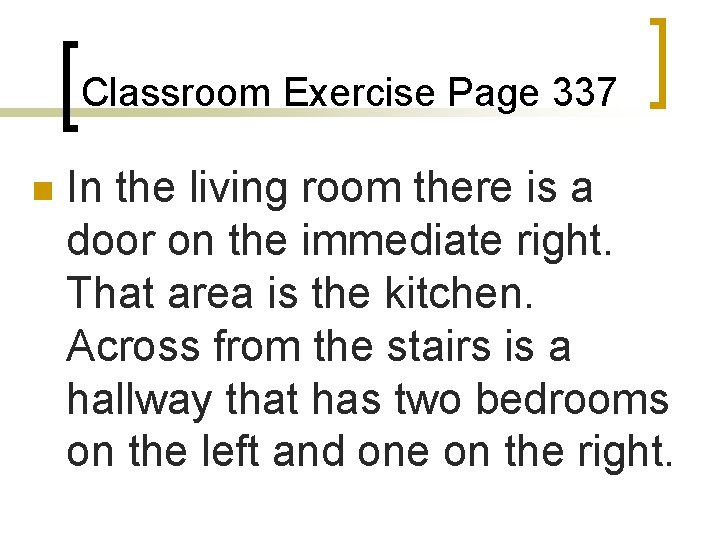 Classroom Exercise Page 337 n In the living room there is a door on