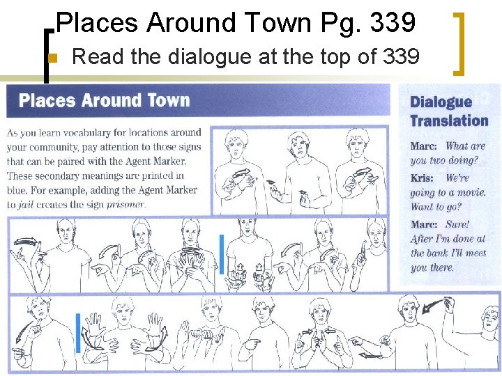 Places Around Town Pg. 339 n Read the dialogue at the top of 339