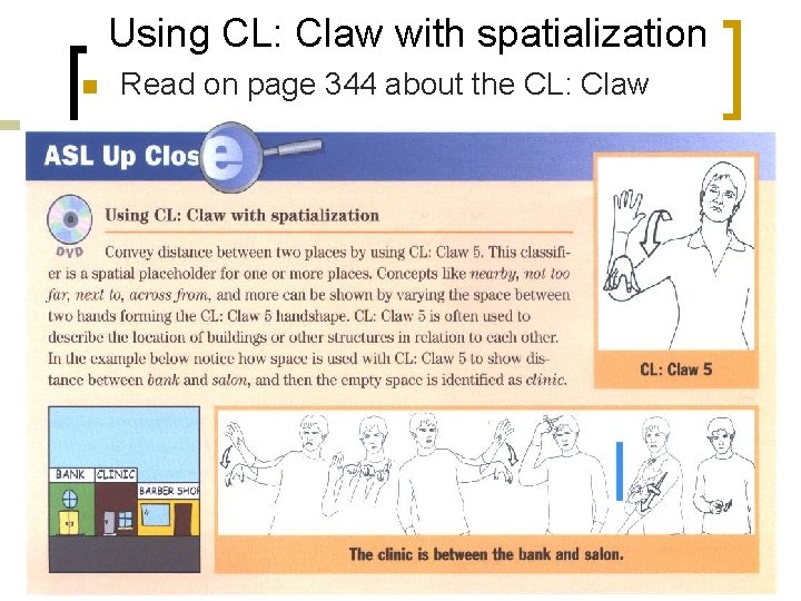 Using CL: Claw with spatialization n Read on page 344 about the CL: Claw