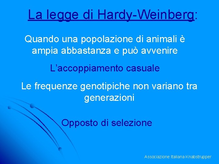 La legge di Hardy-Weinberg: Quando una popolazione di animali è ampia abbastanza e può