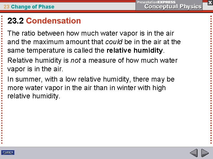 23 Change of Phase 23. 2 Condensation The ratio between how much water vapor