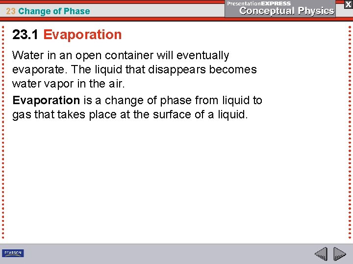 23 Change of Phase 23. 1 Evaporation Water in an open container will eventually