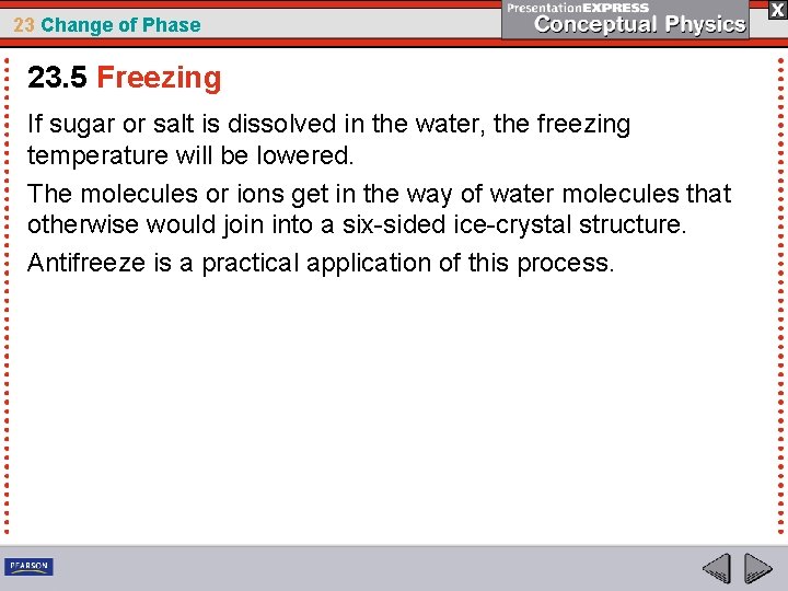 23 Change of Phase 23. 5 Freezing If sugar or salt is dissolved in