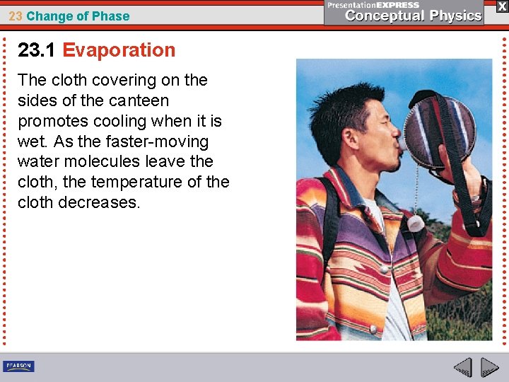 23 Change of Phase 23. 1 Evaporation The cloth covering on the sides of