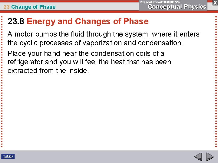 23 Change of Phase 23. 8 Energy and Changes of Phase A motor pumps
