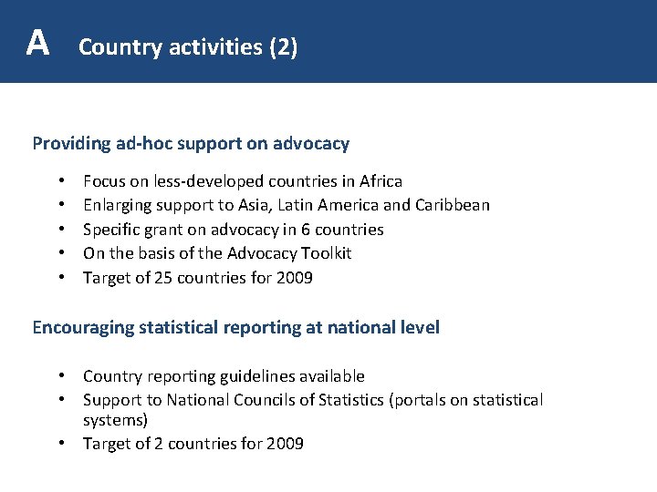 A Country activities (2) Providing ad-hoc support on advocacy • • • Focus on