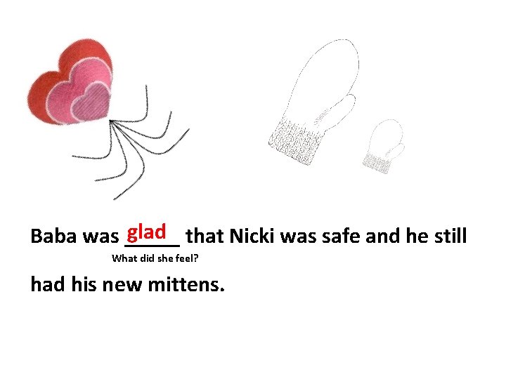 glad that Nicki was safe and he still Baba was _____ What did she