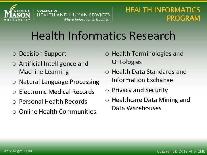 HEALTH INFORMATICS PROGRAM Health Informatics Research o Decision Support o Artificial Intelligence and Machine