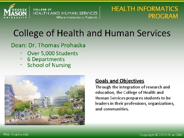 HEALTH INFORMATICS PROGRAM College of Health and Human Services Dean: Dr. Thomas Prohaska Over