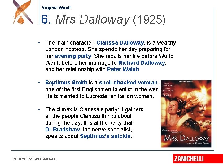 Jonathan Swift Virginia Woolf 6. Mrs Dalloway (1925) • The main character, Clarissa Dalloway,