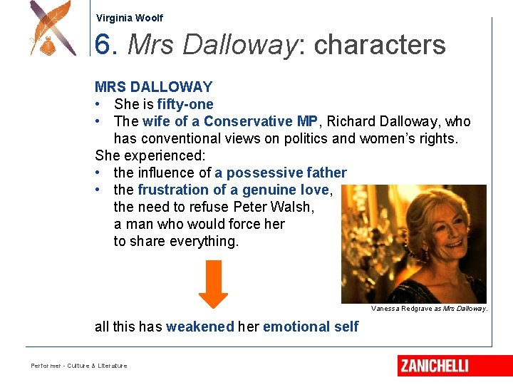Jonathan Swift Virginia Woolf 6. Mrs Dalloway: characters MRS DALLOWAY • She is fifty-one