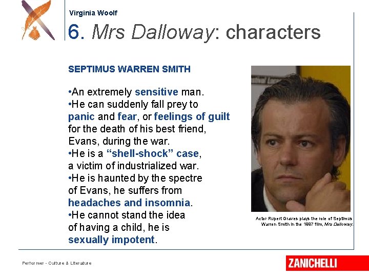 Jonathan Swift Virginia Woolf 6. Mrs Dalloway: characters SEPTIMUS WARREN SMITH • An extremely