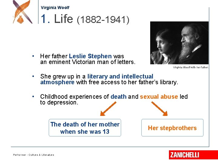 Jonathan Swift Virginia Woolf 1. Life (1882 -1941) • Her father Leslie Stephen was