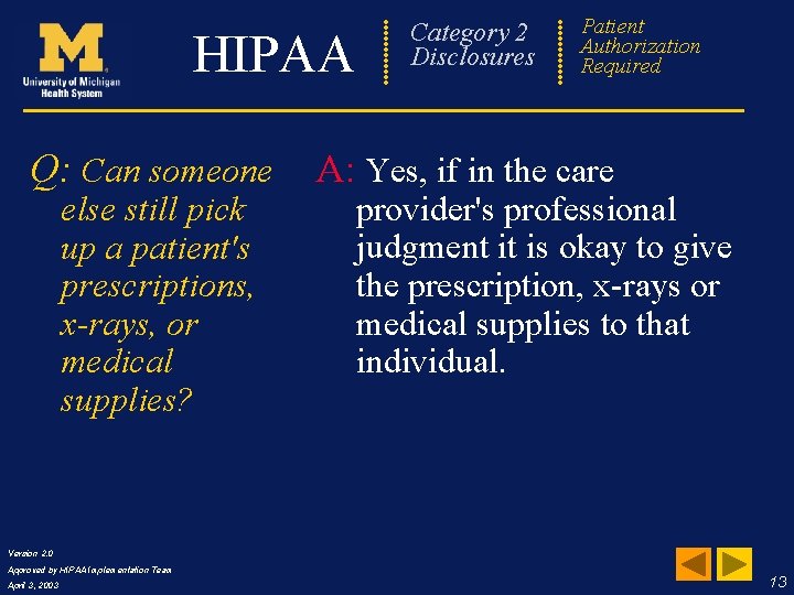 Category 2 Disclosures HIPAA Q: Can someone else still pick up a patient's prescriptions,