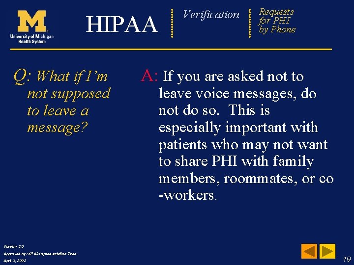 Verification HIPAA Q: What if I’m not supposed to leave a message? Requests Frequently