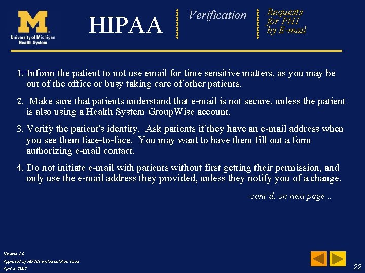 Verification HIPAA Requests Frequently for PHI by. Asked E-mail Questions 1. Inform the patient