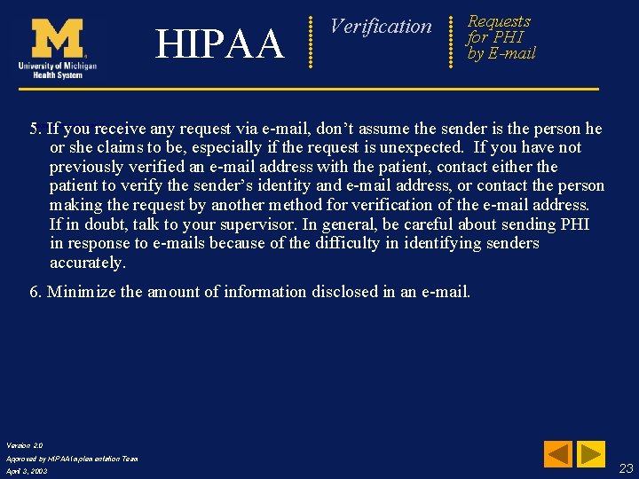 Verification HIPAA Requests Frequently for PHI by. Asked E-mail Questions 5. If you receive