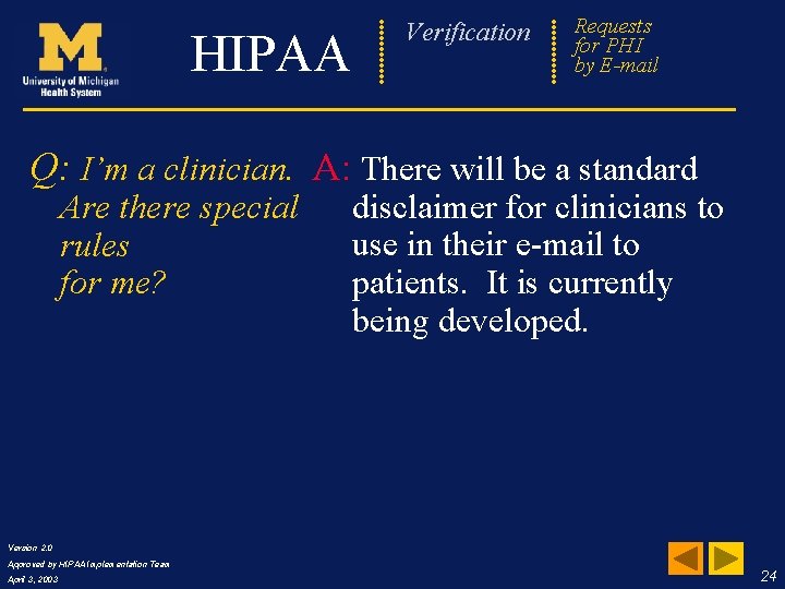 Verification HIPAA Requests Frequently for PHI by. Asked E-mail Questions Q: I’m a clinician.