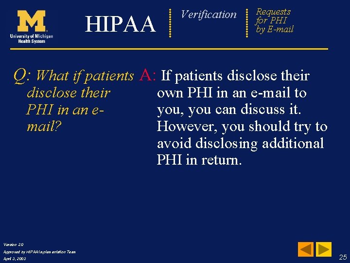 Verification HIPAA Requests Frequently for PHI by. Asked E-mail Questions Q: What if patients
