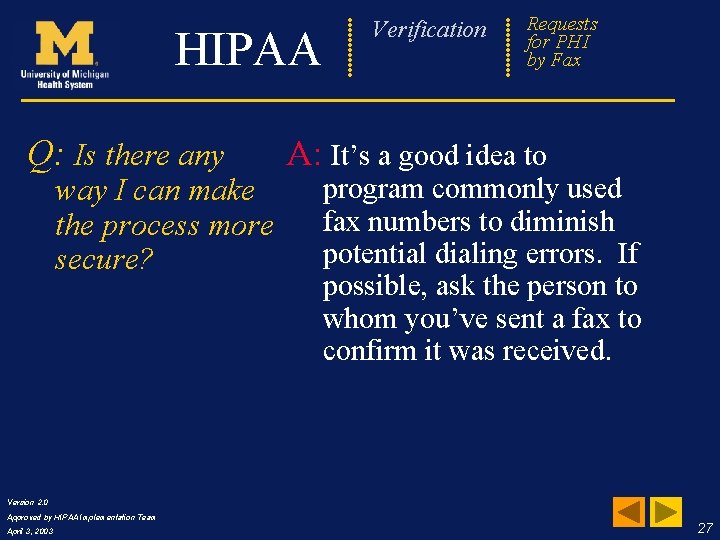 Verification HIPAA Q: Is there any way I can make the process more secure?