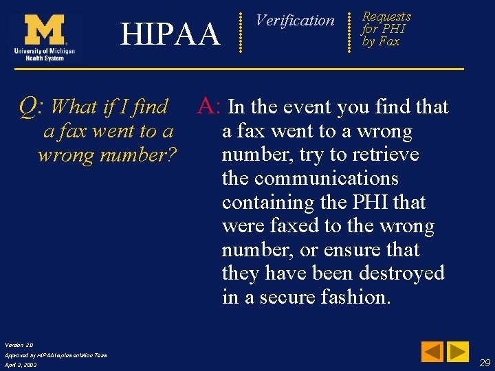 Verification HIPAA Q: What if I find a fax went to a wrong number?
