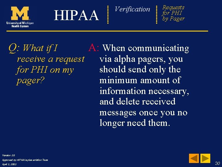 Verification HIPAA Q: What if I receive a request for PHI on my pager?