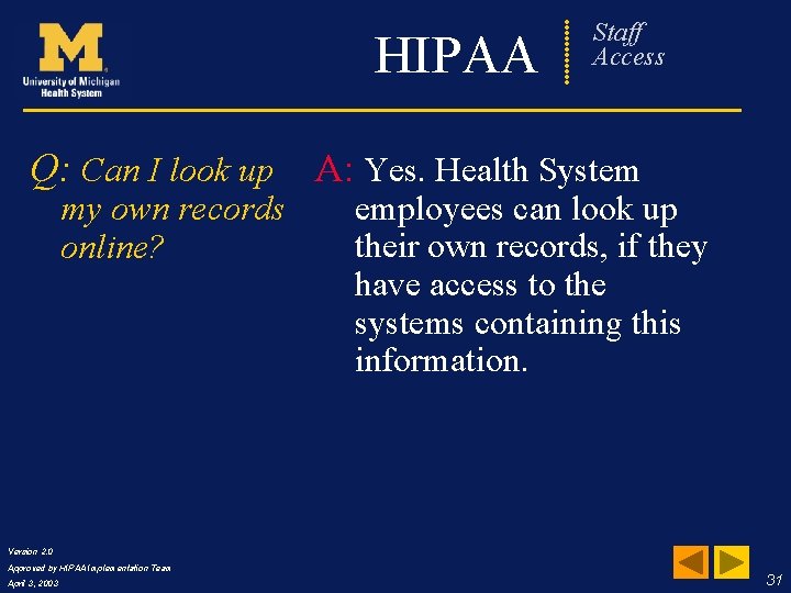 HIPAA Q: Can I look up my own records online? Frequently Staff Asked Access