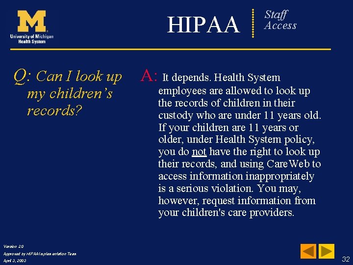 HIPAA Q: Can I look up my children’s records? Frequently Staff Asked Access Questions
