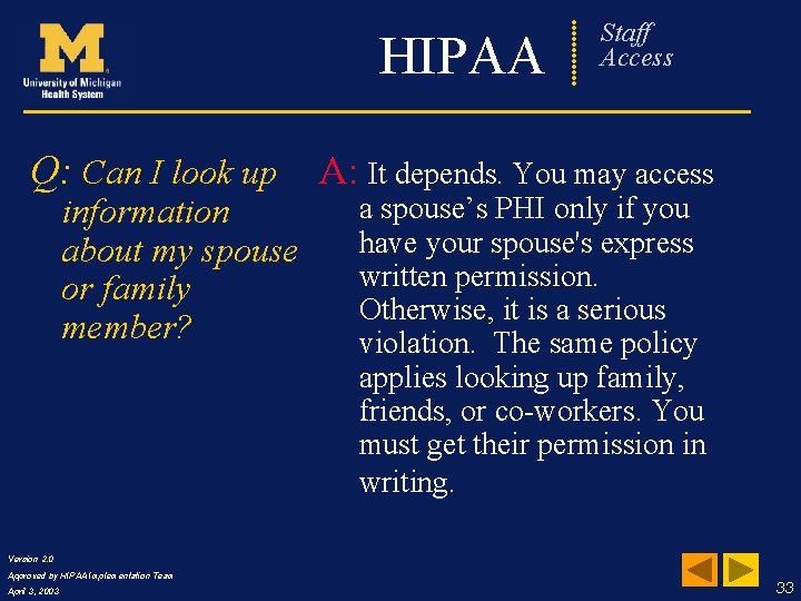 HIPAA Q: Can I look up information about my spouse or family member? Frequently
