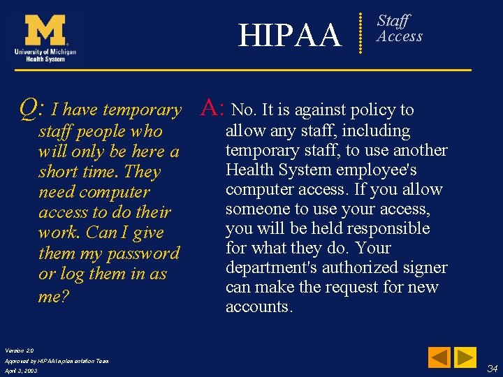 HIPAA Frequently Staff Asked Access Questions Q: I have temporary A: No. It is