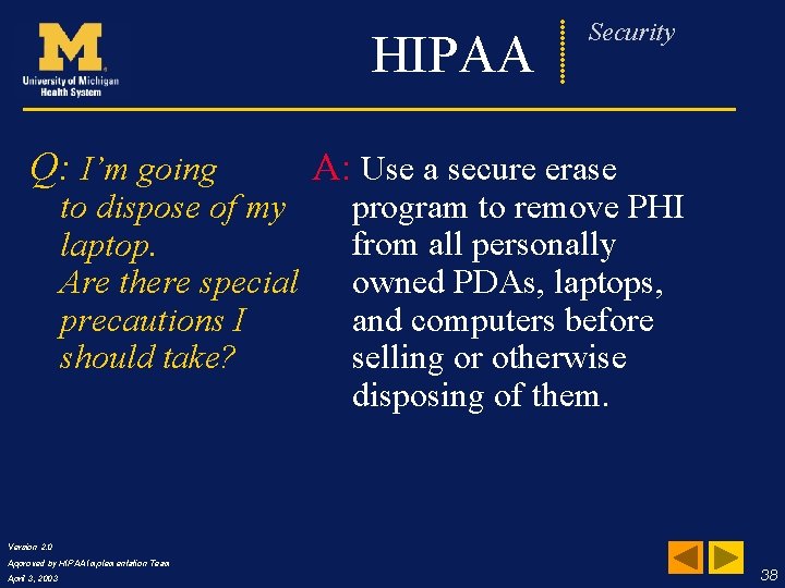 HIPAA Q: I’m going to dispose of my laptop. Are there special precautions I