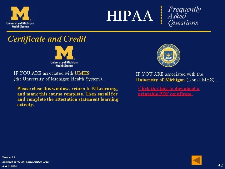 HIPAA Frequently Asked Questions Certificate and Credit IF YOU ARE associated with UMHS (the