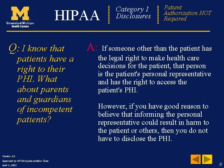 Category 1 Disclosures HIPAA Q: I know that patients have a right to their