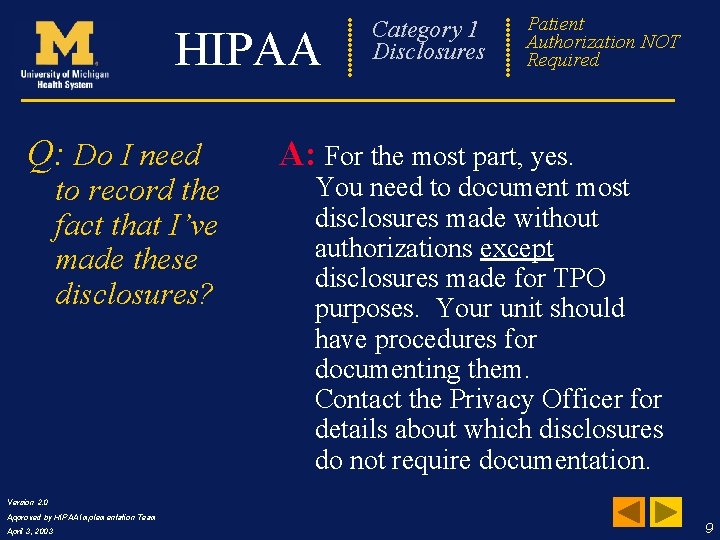 Category 1 Disclosures HIPAA Q: Do I need to record the fact that I’ve