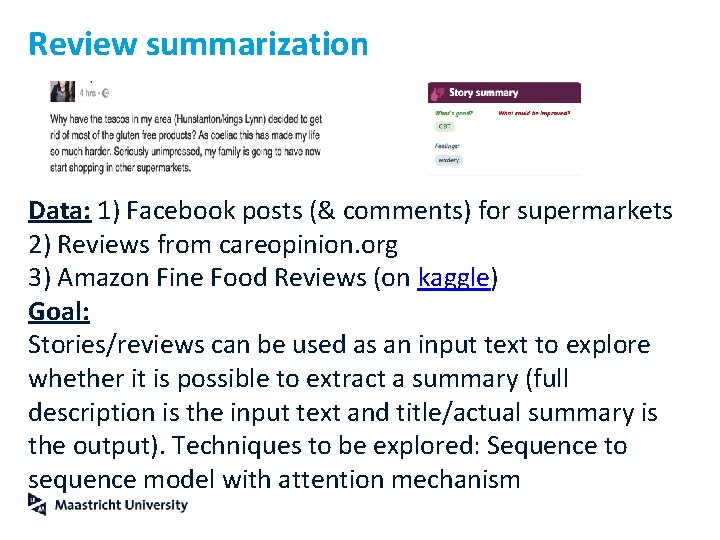 Review summarization Data: 1) Facebook posts (& comments) for supermarkets 2) Reviews from careopinion.
