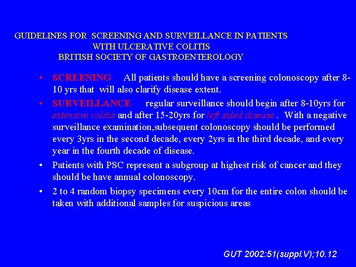 GUIDELINES FOR SCREENING AND SURVEILLANCE IN PATIENTS WITH ULCERATIVE COLITIS BRITISH SOCIETY OF GASTROENTEROLOGY