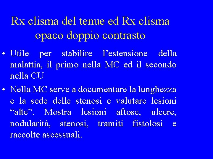 Rx clisma del tenue ed Rx clisma opaco doppio contrasto • Utile per stabilire