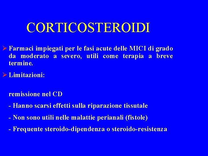 CORTICOSTEROIDI Ø Farmaci impiegati per le fasi acute delle MICI di grado da moderato