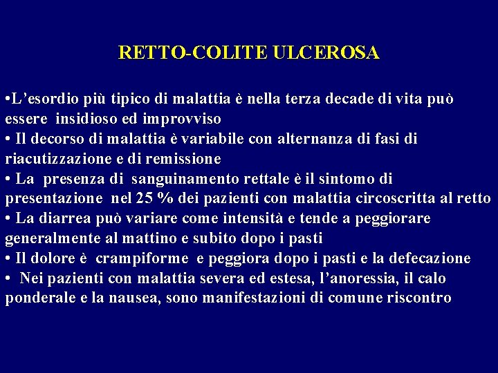 RETTO-COLITE ULCEROSA • L’esordio più tipico di malattia è nella terza decade di vita