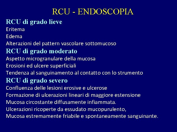 RCU - ENDOSCOPIA RCU di grado lieve Eritema Edema Alterazioni del pattern vascolare sottomucoso