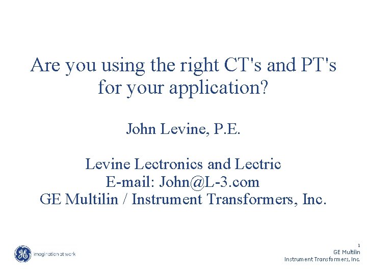 Are you using the right CT's and PT's for your application? John Levine, P.