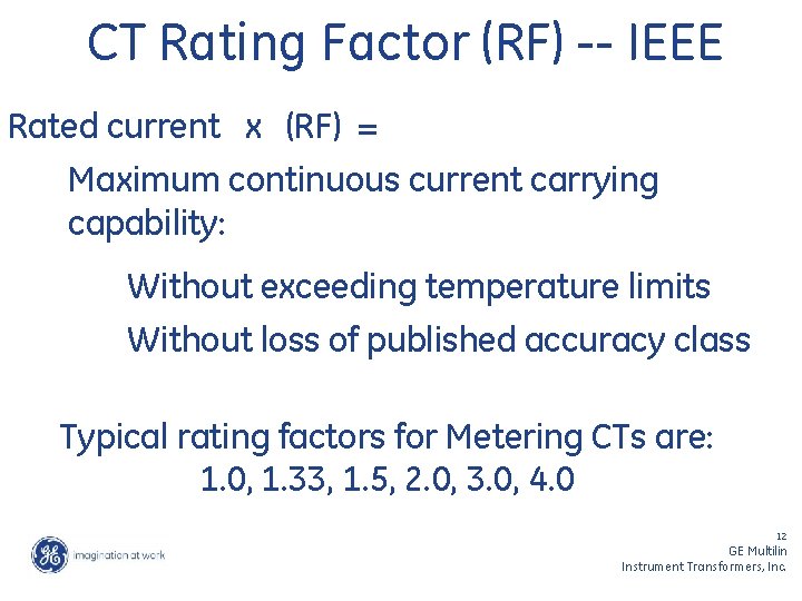 CT Rating Factor (RF) -- IEEE Rated current x (RF) = Maximum continuous current