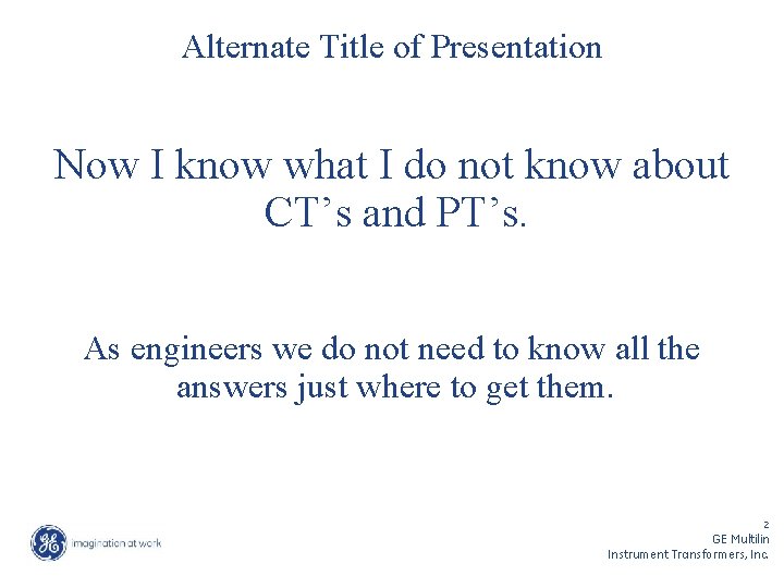 Alternate Title of Presentation Now I know what I do not know about CT’s