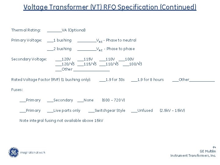 Voltage Transformer (VT) RFQ Specification (Continued) Thermal Rating: _______VA (Optional) Primary Voltage: ___1 bushing