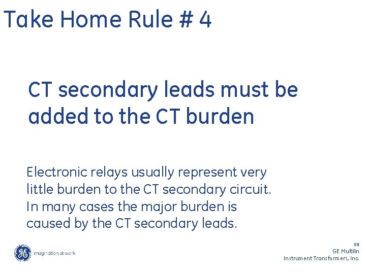 Take Home Rule # 4 CT secondary leads must be added to the CT