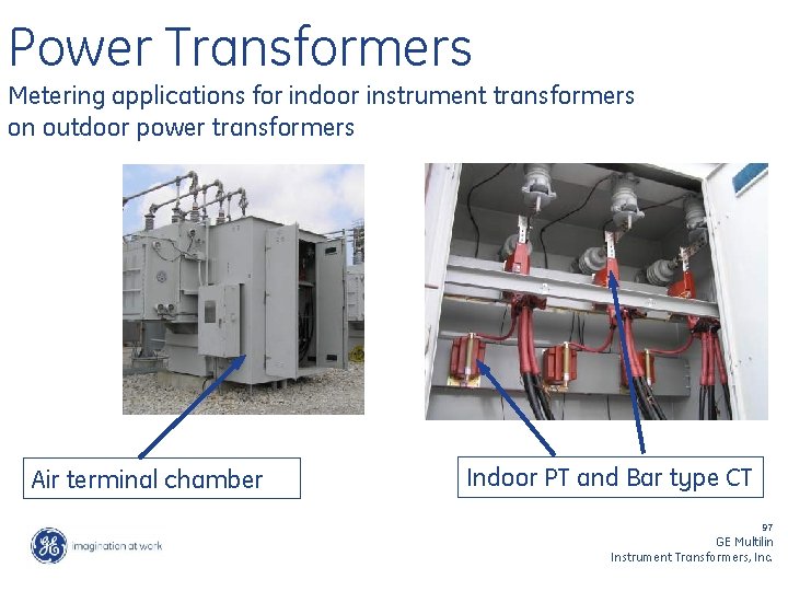 Power Transformers Metering applications for indoor instrument transformers on outdoor power transformers Air terminal