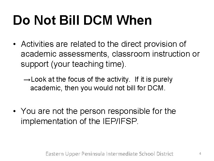 Do Not Bill DCM When • Activities are related to the direct provision of Do Not Bill DCM When • Activities are related to the direct provision of