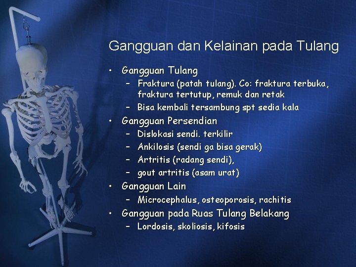 Gangguan dan Kelainan pada Tulang • Gangguan Tulang – Fraktura (patah tulang). Co: fraktura Gangguan dan Kelainan pada Tulang • Gangguan Tulang – Fraktura (patah tulang). Co: fraktura