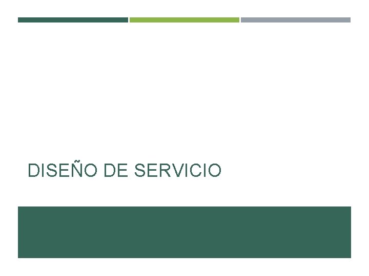DISEÑO DE SERVICIO DISEÑO DE SERVICIO